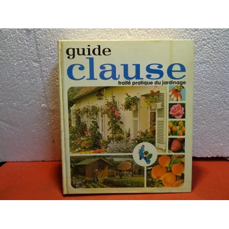 GUIDE CLAUSE  TRAITE PRATIQUE DU JARDINAGE