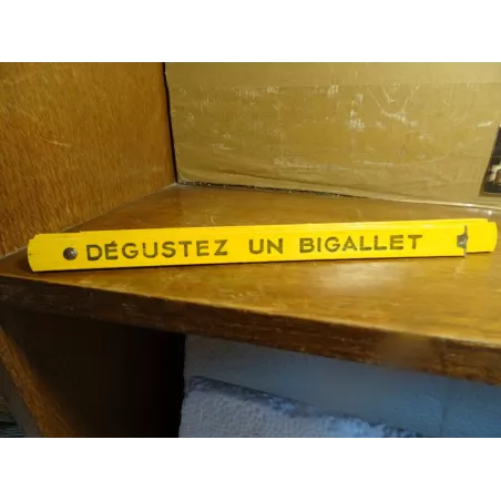 METRE EN BOIS  DEGUSTEZ UN BIGALLET