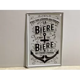 TOLE  C'EST  PAS L'HOMME  QUI PREND LA BIERE  30CM X20CM